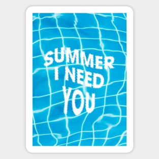 Summer i need you Sticker